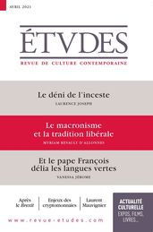 Revue Etudes : Le macronisme et la tradition libérale - Le déni de l inceste - Et le pape François délia les langues vertes