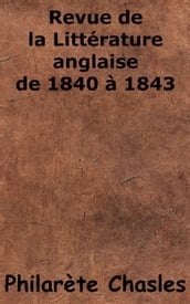 Revue de la Littérature anglaise, de 1840 à 1843