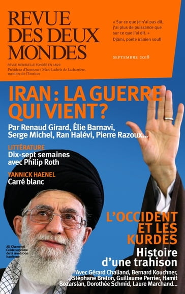 Revue des Deux Mondes septembre 2018 - Antoine Sfeir - Boris James - Collectif - Eryck de RUBERCY - Frédéric Verger - Jordi Tejel Gorgas - Michel Delon - Nazanine Ravai - Patrick Kéchichian - Pierre RAZOUX - Ran Halévi - Renaud Girard - Serge Michel - Valérie Toranian - Élie Barnavi