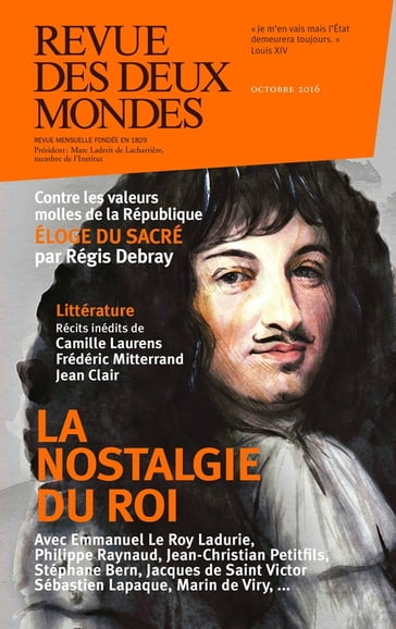 Revue des Deux Mondes octobre 2016 - Annick Steta - Bertrand Raison - Camille Laurens - Collectif - François-Marin Fleutot - Jean-Christian Petitfils - Michel Delon - Philippe Raynaud - Ran Halévi - Robert Kopp - Robert Redeker - Régis Debray - Stéphane Guégan - Sébastien Lapaque