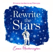 Rewrite the Stars: The heart-warming and page-turning romance of the year perfect for fans of A Star is Born!
