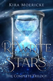 Rewrite the Stars: The Complete Trilogy