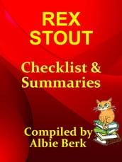 Rex Stout: with Summaries & Checklist - Compiled by Albie Berk