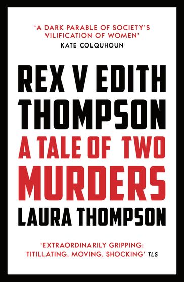Rex v Edith Thompson - Laura Thompson