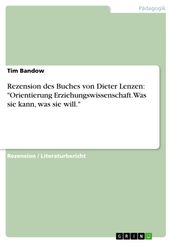 Rezension des Buches von Dieter Lenzen:  Orientierung Erziehungswissenschaft. Was sie kann, was sie will. 