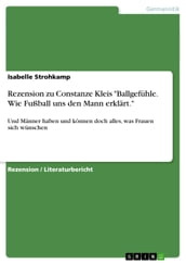 Rezension zu Constanze Kleis  Ballgefühle. Wie Fußball uns den Mann erklärt. 