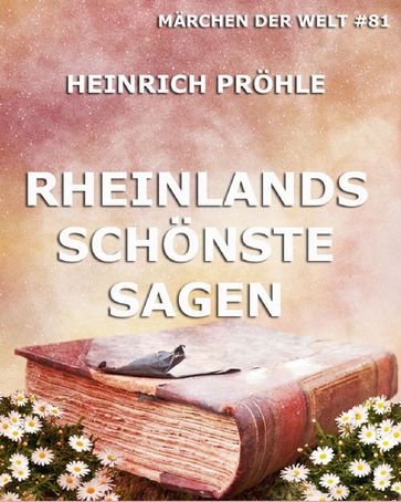 Rheinlands schönste Sagen - Heinrich Prohle