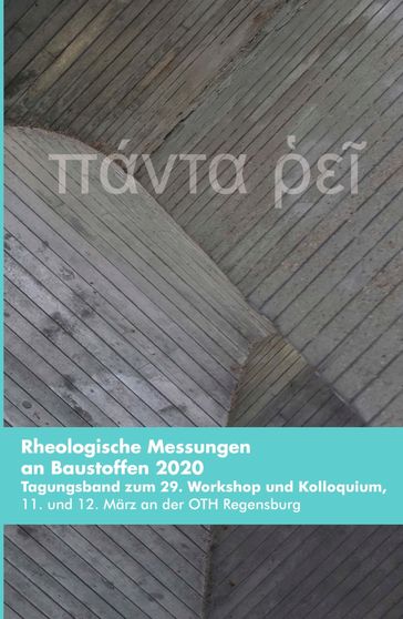 Rheologische Messungen an Baustoffen 2020 - Agathe Robisson - Chafika Djelal - Doru C. Lupascu - Felix Paul - Helena Keller - Jacek Goaszewski - Jurgen Quarg-Vonscheidt - Klaus Holschemacher - Ludwig Hertwig - Marcel Ramler - Markus Greim - Maurizio Bellotto - Magorzata Goaszewska - Teresa Liberto - Tommy Mielke - Yannick Vanhove