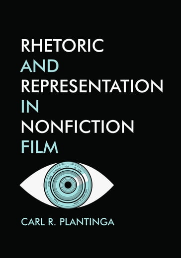 Rhetoric and Representation in Nonfiction Film - Carl Plantinga