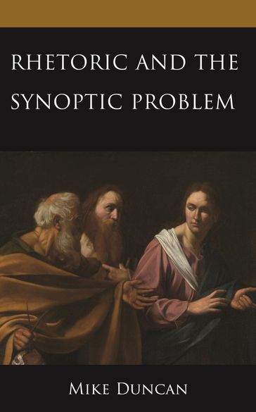 Rhetoric and the Synoptic Problem - Mike Duncan