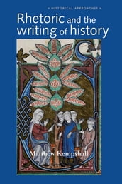 Rhetoric and the Writing of History, 4001500