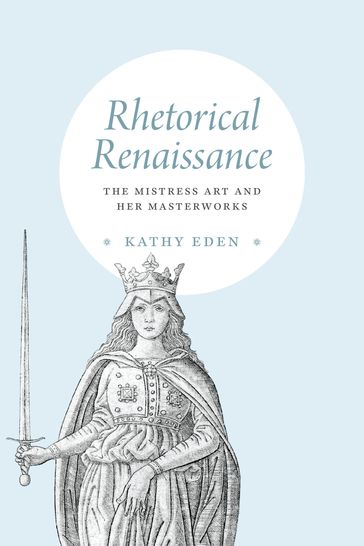 Rhetorical Renaissance - Kathy Eden