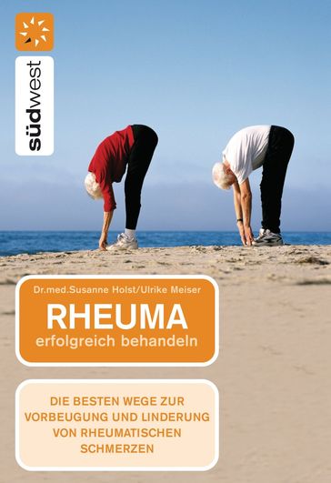 Rheuma erfolgreich behandeln - Susanne Holst - Ulrike E. Meiser