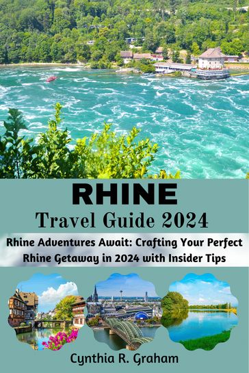 Rhine travel guide 2024 - Cynthia R. Graham
