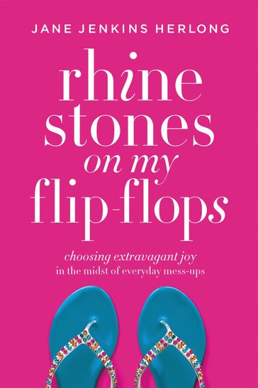 Rhinestones on My Flip-Flops - Jane Jenkins Herlong