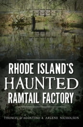 Rhode Island s Haunted Ramtail Factory