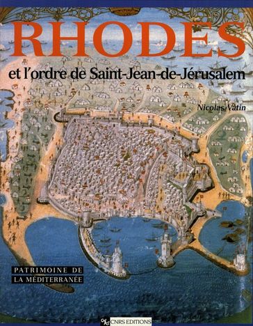 Rhodes et l'ordre de Saint-Jean-de-Jérusalem - Nicolas Vatin