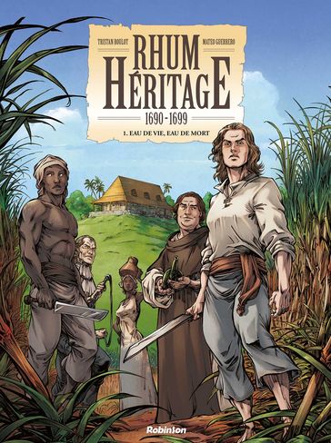 Rhum Heritage - Tome 1 - Tristan Roulot