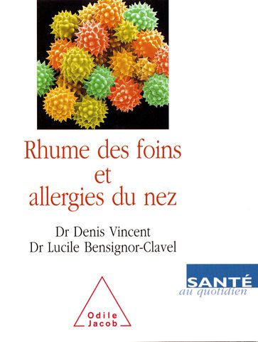 Rhume des foins et Allergies du nez - Denis Vincent - Lucile Bensignor-Clavel