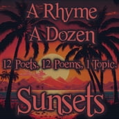 Rhyme A Dozen, A - Sunset