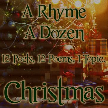 Rhyme A Dozen - Christmas, A - Lord Tennyson Alfred - Robert Louis Stevenson - Ann Griffiths