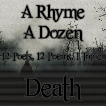 Rhyme A Dozen - Death, A - Lord Tennyson Alfred - Rainer Maria Rilke - SAROJINI NAIDU