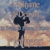 Rhyme A Dozen - Mothers, A