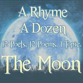 Rhyme A Dozen - The Moon, A