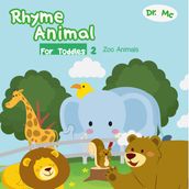 Rhyme Animal For Toddles 2 Zoo Animals