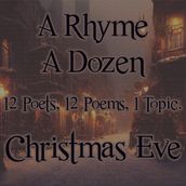 Rhyme A Dozen - Christmas Eve, A