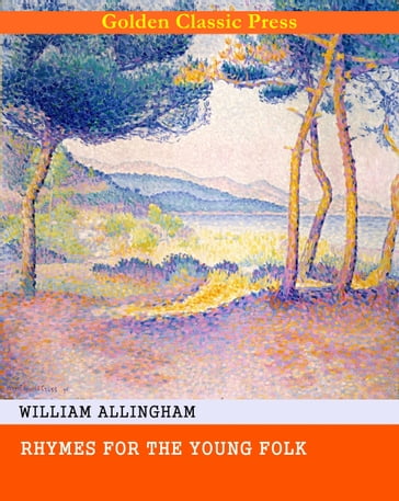 Rhymes for the Young Folk - William Allingham