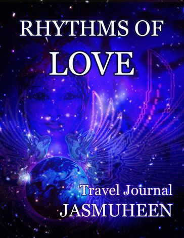 Rhythms of Love - Travel Journal - Jasmuheen