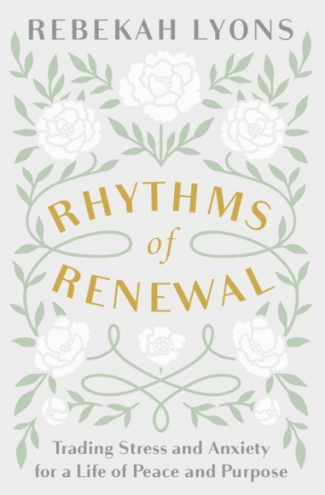 Rhythms of Renewal - Rebekah Lyons