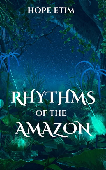 Rhythms of the Amazon - Hope Etim