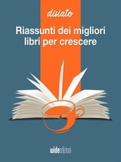 Riassunti dei migliori libri per crescere e sviluppo personale