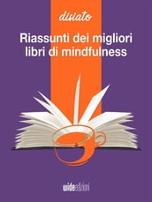 Riassunti dei migliori libri di mindfulness e felicità