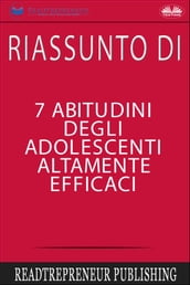 Riassunto Di 7 Abitudini Degli Adolescenti Altamente Efficaci