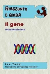Riassunto & Guida - Il Gene
