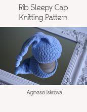 Rib Sleepy Cap Knitting Pattern