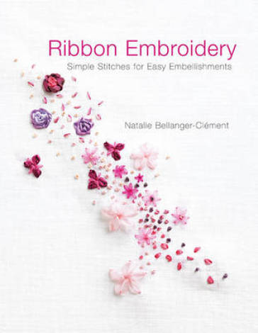Ribbon Embroidery - Natalie Bellanger Clement