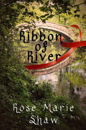Ribbon of River - Rose Marie Shaw