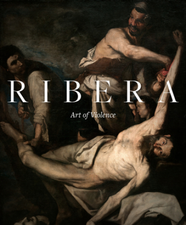 Ribera: Art of Violence - Xavier Bray - Edward Payne