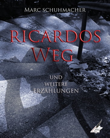 Ricardos Weg - Marc Schuhmacher