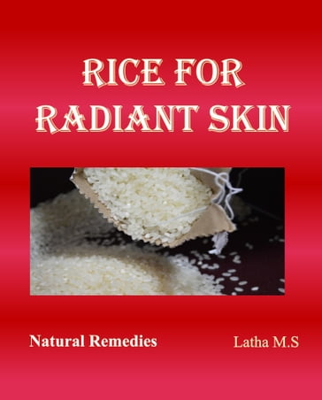 Rice for Radiant Skin - Latha M.S