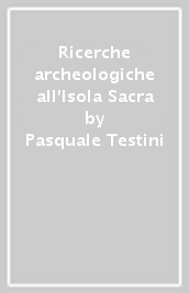 Ricerche archeologiche all Isola Sacra