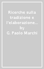 Ricerche sulla tradizione e l elaborazione di testi letterari