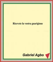 Ricevete la vostra guarigione