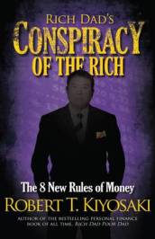 Rich Dad s Conspiracy of the Rich