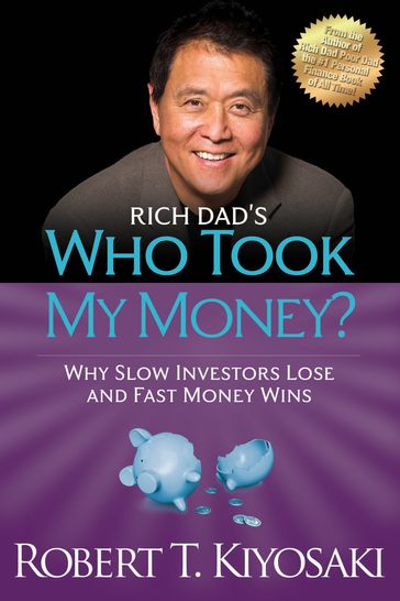 Rich Dad's Who Took My Money? - Robert T. Kiyosaki