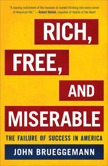 Rich, Free, and Miserable - John Brueggemann
